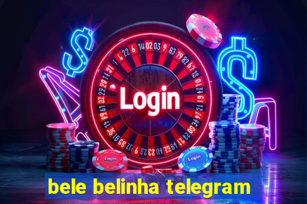 bele belinha telegram